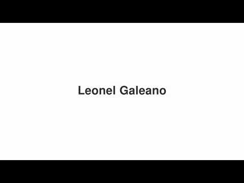 How to Pronounce "Leonel Galeano"