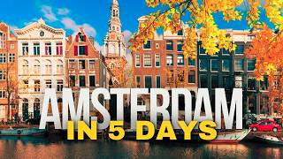 First Time in Amsterdam? Follow This 5-Day Itinerary!