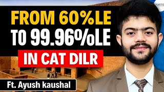 From 60%le TO 99.96%le in CAT DILR | CAT DILR Preparation Strategy