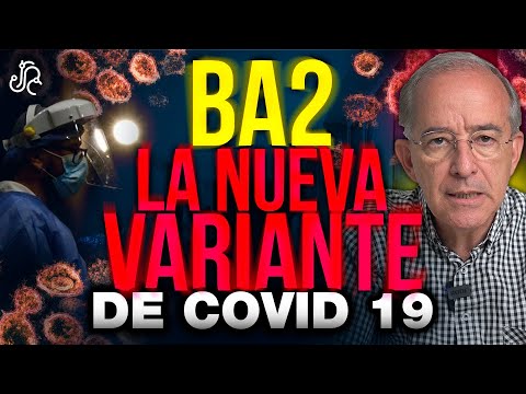Video: BA2: La nueva variante de Covid 19