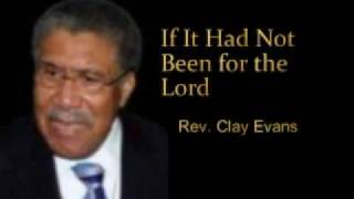 If It Had Not Been for the Lord sung by Rev. Clay Evans