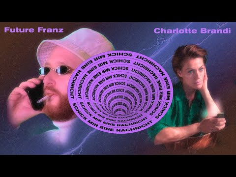 Future Franz feat. Charlotte Brandi - Schick mir eine Nachricht (Offizielles Musikvideo)