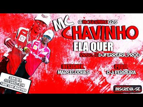 MC CHAVINHO - ELA QUER ♫♪ ( DJ FERREIRA ) VIDEOFLYER OFICIAL