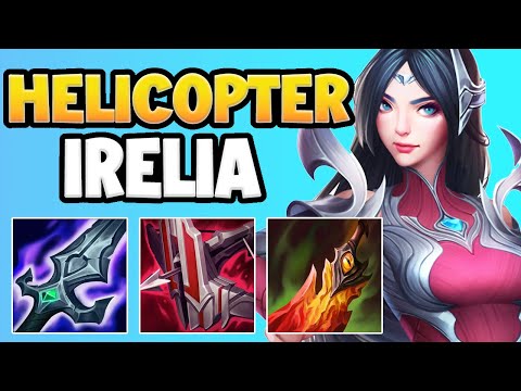 GET TO THE CHOPPA! NOW! ATTACK HELICOPTER IRELIA IS 100% NUTTY WITH NEW ITEM REWORKS!