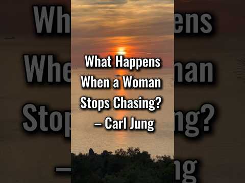 What Happens When a Woman Stops Chasing?  – Carl Jung #carljung #motivation #shorts