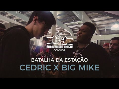 Big Mike x Cedric - 1ª Fase - Batalha dos Amigos Convida: Batalha da Estação