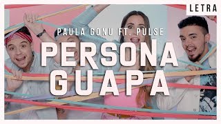 Personas Guapas . PAULA GONU (LETRA)