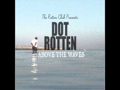 Dot Rotten - Earthquake - Above The Waves E.P.