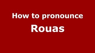 How to pronounce Rouas