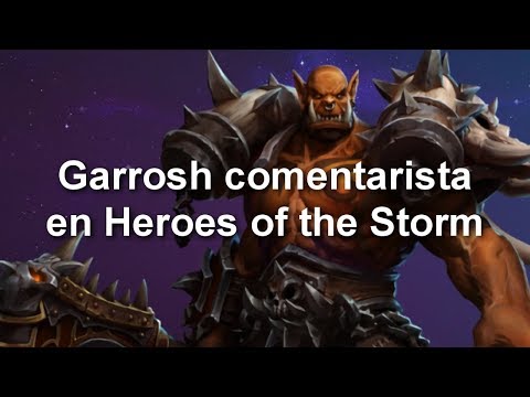 Frases de héroes comentaristas en HotS - Parte 7 (Garrosh) - Castellano