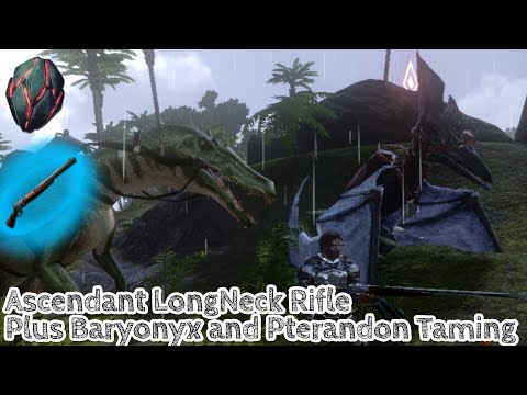 Ascendant LongNeck Rifle Plus Baryonyx and Pterandon Taming! | Ark E8