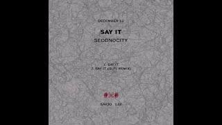 Secondcity - Say It