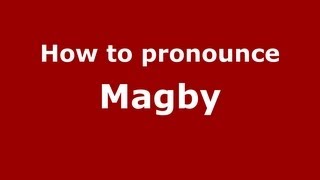 How to pronounce Magby