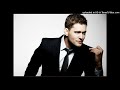 Michael Bublé Sings Why Should I Worry