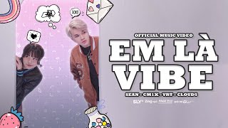 SEAN |  EM LÀ VIBE ft.@cm1x x @VRTOfficial x @MAYTRENTROI18.03 | OFFICIAL MUSIC VIDEO