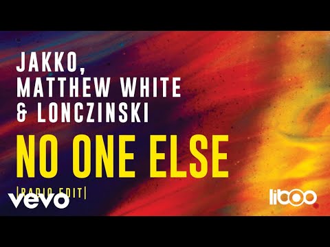 Jakko, Matthew White, Lonczinski - No One Else (Pseudo Vídeo) (Radio Edit)