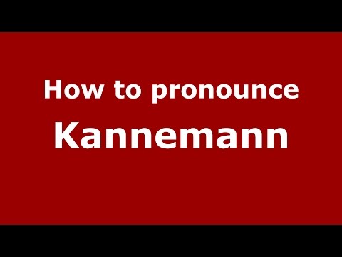 How to pronounce Kannemann (Spanish/Argentina) - PronounceNames.com