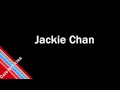 How to Pronounce Jackie Chan 