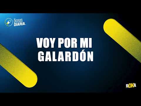 Dosis Diaria Roka - Voy por mi galardón