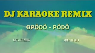 Download lagu KARAOKE DJ NIAS - OPÕDÕ PÕDÕ mp3 Download lagu KARAOKE DJ NIAS - OPÕDÕ PÕDÕ mp3