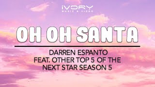 Darren Espanto | Oh Oh Santa feat. other TOP 5 of The Next Star Season 5 | Official Lyric Video