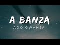 ADO GWANJA - A BAZA (Lyrics video) GIDAN SARAUTA EP-