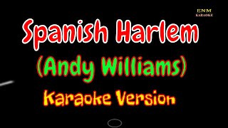 Spanish Harlem Karaoke | Andy Williams