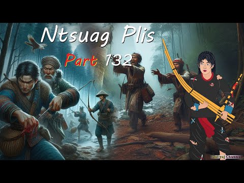 Ntsuag Plis (Part 132) Yaj Ceeb Mus Nriav Nw Niam 10/10/2024
