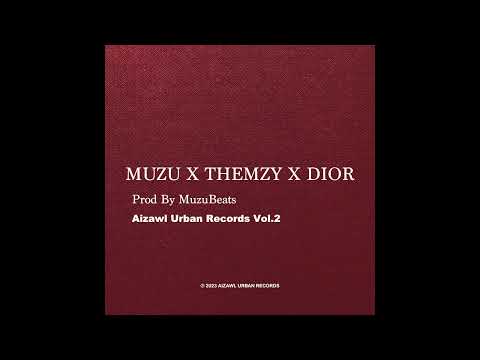 Aizawl Urban Records Vol.2 - Muzu X Themzy X Dior
