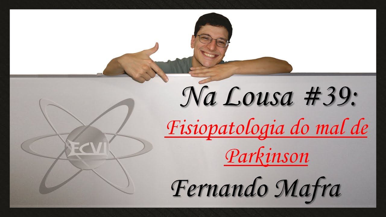 Na lousa #39: Fisiopatologia do mal de Parkinson