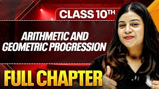 ARITHMETIC AND GEOMETRIC PROGRESSION In One Shot ( Theory + PYQs ) | Class 10 ICSE Board