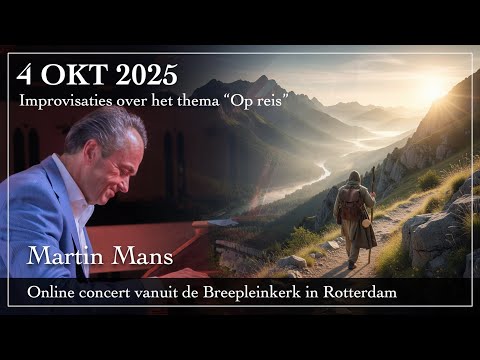 Improvisatie rond het thema "Op reis" - Martin Mans orgel