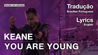 Keane - You Are Young (Tradução)