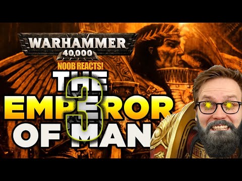 Noob Reacts to THE EMPEROR OF MAN [3] The Imperial Lie - WARHAMMER 40,000 Lore / History