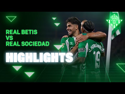 Resumen del partido Real Betis - Real Sociedad | HIGHLIGHTS | Real BETIS Balompié