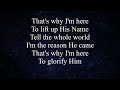 That's Why I'm Here