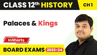 Palaces & Kings | Class 12 History Inshorts #2023_24 #boardexam2024
