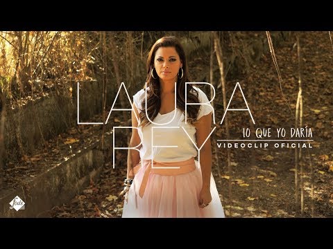 Laura Rey - Lo que yo daría (Videoclip Oficial)