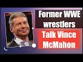 Former WWF-WWE Wrestlers talk Vince McMahon