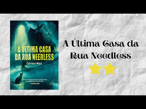Resenha #274 - A Última Casa da Rua Needless de Catriona Ward