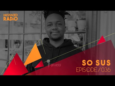 Westwood Radio 036 - So Sus