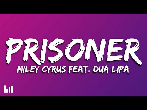 Miley Cyrus, Dua Lipa - Prisoner (Lyrics)