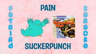 Pain - Suckerpunch - Fatbird Karaoke