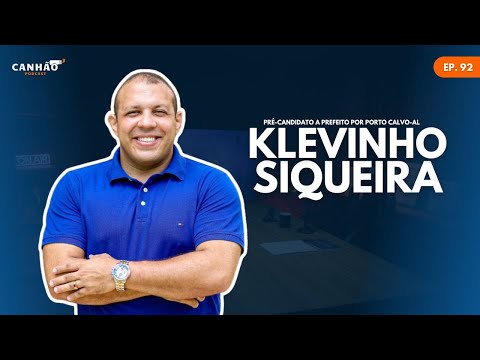 KLEVINHO SIQUEIRA- Pré-candidato a prefeito por Porto Calvo-AL  | EP #92