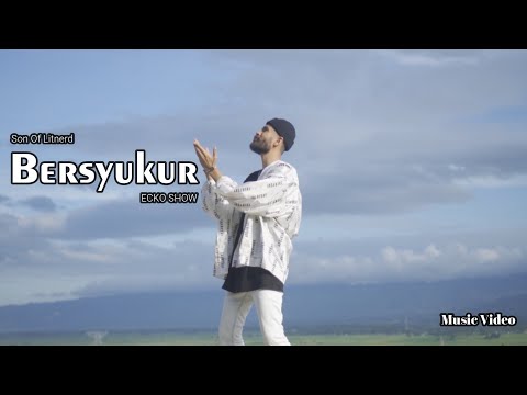 Son Of Litnerd - Bersyukur Feat ECKO SHOW ( Official Music Video )