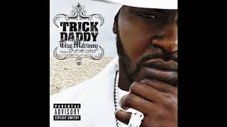 TRICK DADDY - THESE ARE THE DAZE