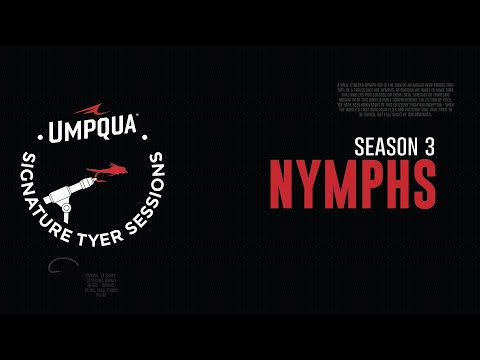 Signature Tyer Session Season 3\ Nymphs with Charlie Craven