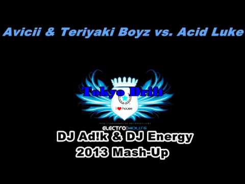 Avicii & Teriyaki Boyz vs. Acid Luke - Tokyo Drift (DJ Ad!k & DJ Energy Mash-Up)