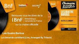 Les Quatre Barbus - Le cheval de corbillard - Live, Arranged By Tritsch
