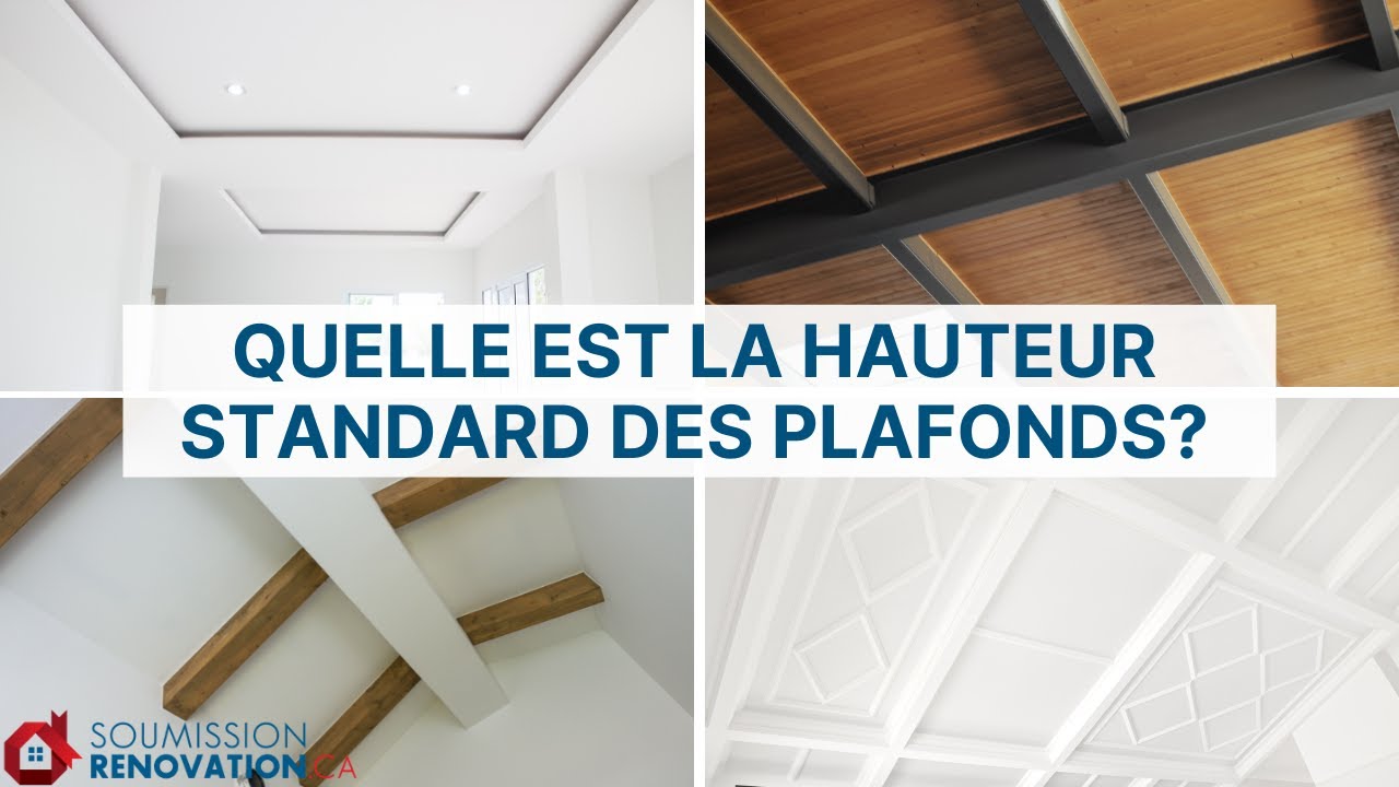 Quelle est la hauteur standard des plafonds | Soumission Rénovation